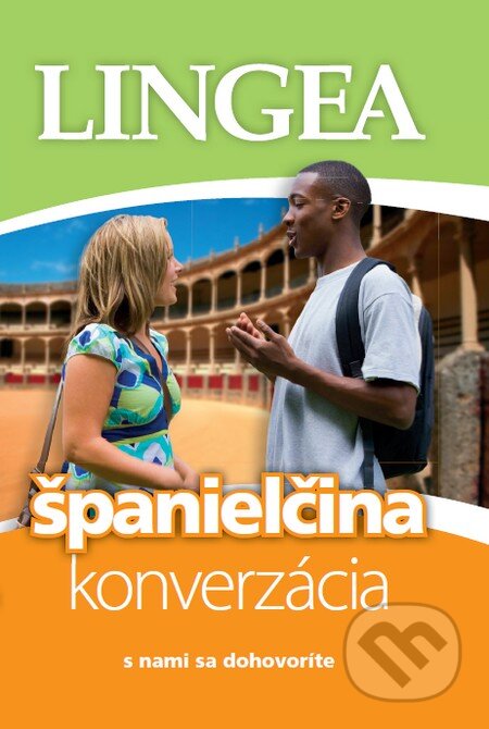 Kniha: Španielčina - konverzácia (Lingea). Lingea, 2012 Kniha: Španielčina - konverzácia (Lingea). Lingea, 2012