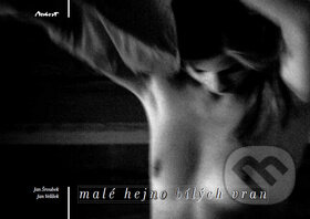 Kniha: Malé hejno bílých vran (Jan Šroubek a Jan Velíšek). Machart, 2012 Kniha: Malé hejno bílých vran (Jan Šroubek a Jan Velíšek). Machart, 2012