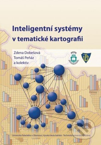 Kniha: Inteligentní systémy v tematické kartografii (Zdena Dobešová a kolektív). Univerzita Palackého v Olomouci, 2011 Kniha: Inteligentní systémy v tematické kartografii (Zdena Dobešová a kolektív). Univerzita Palackého v Olomouci, 2011