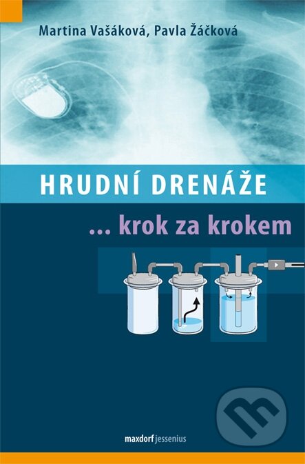 Kniha: Hrudní drenáže (Martina Vašáková a Pavla Žáčková). Maxdorf, 2012 Kniha: Hrudní drenáže (Martina Vašáková a Pavla Žáčková). Maxdorf, 2012