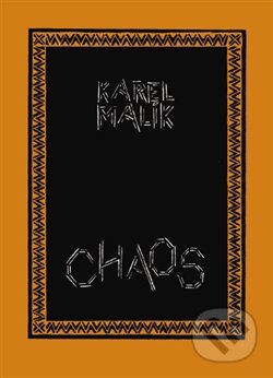 Kniha: Chaos (Karel Malík). Vetus Via, 2012 Kniha: Chaos (Karel Malík). Vetus Via, 2012