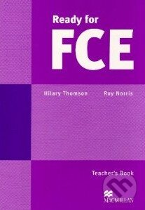 Kniha: Ready for FCE - Teacher's Book (Roy Norris). MacMillan, 2004 Kniha: Ready for FCE - Teacher's Book (Roy Norris). MacMillan, 2004