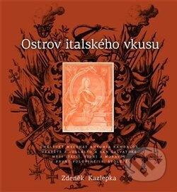 Kniha: Ostrov italského vkusu (Zdeněk Kazlepka). Barrister & Principal, 2012 Kniha: Ostrov italského vkusu (Zdeněk Kazlepka). Barrister & Principal, 2012