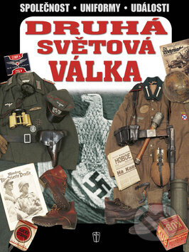 Kniha: Druhá světová válka (Naše vojsko CZ). Naše vojsko CZ Kniha: Druhá světová válka (Naše vojsko CZ). Naše vojsko CZ