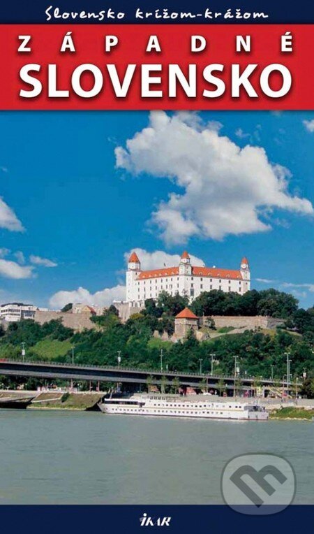 Kniha: Západné Slovensko (David Petr a Ludvík Petr). Ikar, 2012 Kniha: Západné Slovensko (David Petr a Ludvík Petr). Ikar, 2012