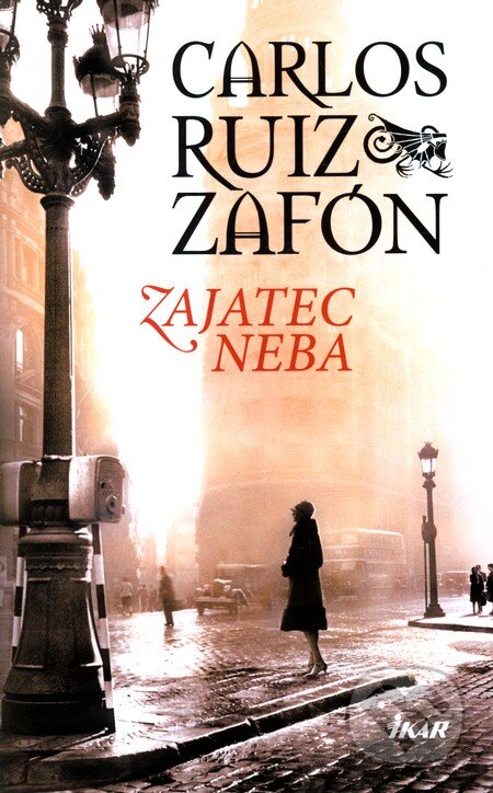 Kniha: Zajatec neba (Carlos Ruiz Zafón). Ikar, 2012 Kniha: Zajatec neba (Carlos Ruiz Zafón). Ikar, 2012