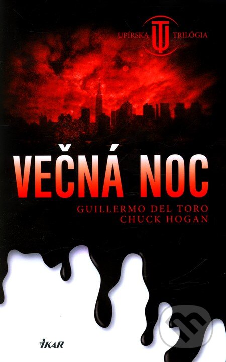 Kniha: Večná noc (Chuck Hogan a Guillermo del Toro). Ikar, 2012 Kniha: Večná noc (Chuck Hogan a Guillermo del Toro). Ikar, 2012