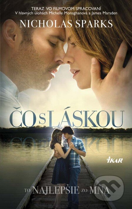 Kniha: To najlepšie zo mňa (Nicholas Sparks). Ikar, 2012 Kniha: To najlepšie zo mňa (Nicholas Sparks). Ikar, 2012