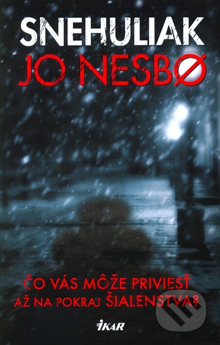 Kniha: Snehuliak (Jo Nesbo). Ikar, 2012 Kniha: Snehuliak (Jo Nesbo). Ikar, 2012