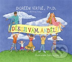 Kniha: Děkuji vám, andělé (Doreen Virtue). Pragma, 2012 Kniha: Děkuji vám, andělé (Doreen Virtue). Pragma, 2012