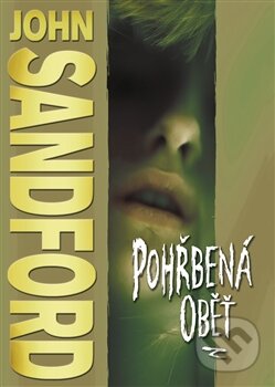 Kniha: Pohřbená oběť (John Sandford). BB/art, 2012 Kniha: Pohřbená oběť (John Sandford). BB/art, 2012