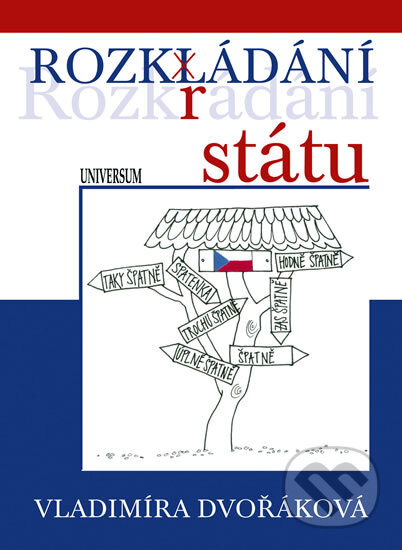 Kniha: Rozkládání státu (Vladimíra Dvořáková). Universum, 2012 Kniha: Rozkládání státu (Vladimíra Dvořáková). Universum, 2012