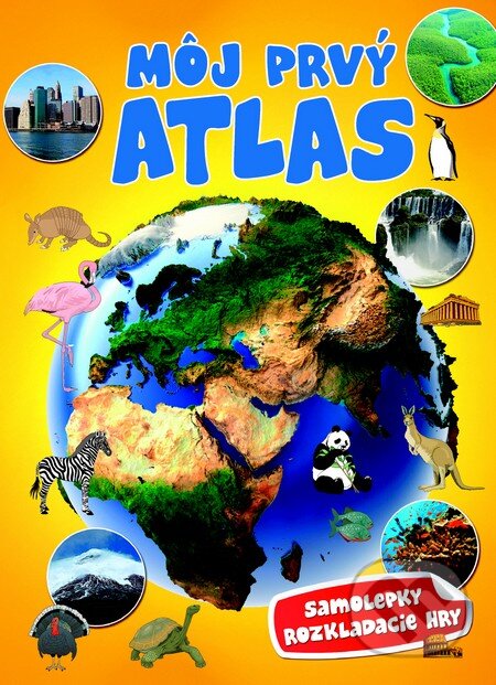 Kniha: Môj prvý atlas (Ottovo nakladateľstvo). Ottovo nakladateľstvo Kniha: Môj prvý atlas (Ottovo nakladateľstvo). Ottovo nakladateľstvo