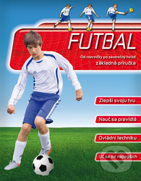 Kniha: Futbal - Od rozcvičky po záverečný hvizd (Svojtka&Co.). Svojtka&Co., 2012 Kniha: Futbal - Od rozcvičky po záverečný hvizd (Svojtka&Co.). Svojtka&Co., 2012