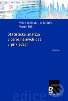 Statistická analýza vícerozměrných dat v příkladech - Martin Hill a kol., Academia, 2012