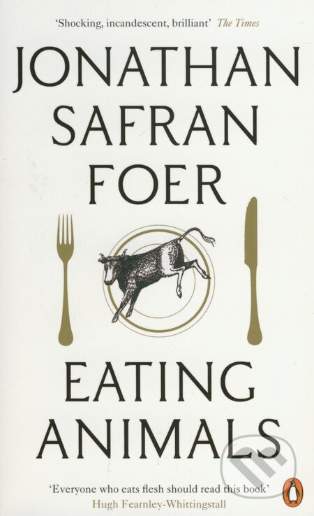 Kniha: Eating Animals (Jonathan Safran Foer). Penguin Books, 2010 Kniha: Eating Animals (Jonathan Safran Foer). Penguin Books, 2010