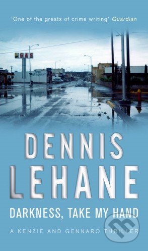 Darkness, Take My Hand - Dennis Lehane, Transworld, 2007