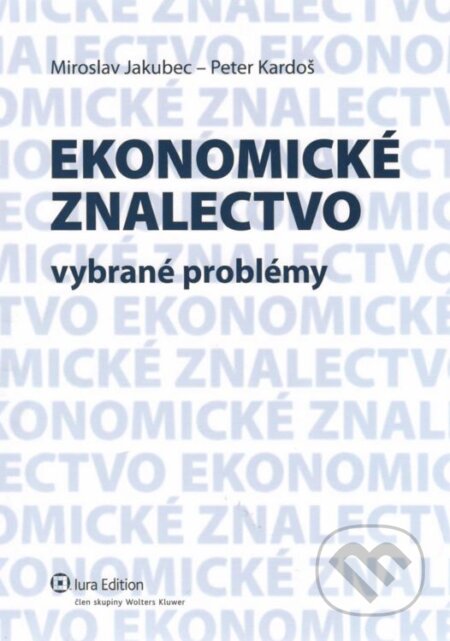 Kniha: Ekonomické znalectvo (Miroslav Jakubec a Peter Kardoš). Wolters Kluwer (Iura Edition), 2012 Kniha: Ekonomické znalectvo (Miroslav Jakubec a Peter Kardoš). Wolters Kluwer (Iura Edition), 2012