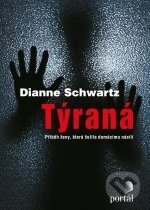 Kniha: Týraná (Dianne Schwartz). Portál, 2012 Kniha: Týraná (Dianne Schwartz). Portál, 2012