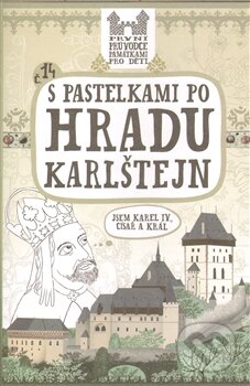 Kniha: S pastelkami po hradu Karlštejn (Eva Chupíková). Hranostaj, 2012 Kniha: S pastelkami po hradu Karlštejn (Eva Chupíková). Hranostaj, 2012