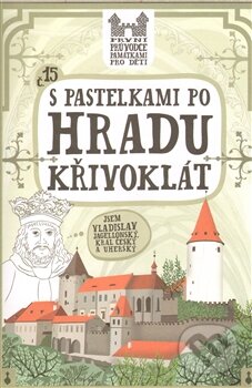 Kniha: S pastelkami po hradu Křivoklát (Eva Chupíková). Hranostaj, 2012 Kniha: S pastelkami po hradu Křivoklát (Eva Chupíková). Hranostaj, 2012