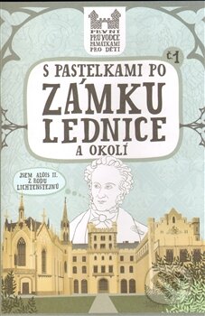Kniha: S pastelkami po zámku Lednice a okolí (Eva Chupíková). Hranostaj, 2012 Kniha: S pastelkami po zámku Lednice a okolí (Eva Chupíková). Hranostaj, 2012