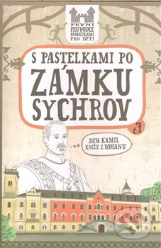 Kniha: S pastelkami po zámku Sychrov (Eva Chupíková). Hranostaj, 2012 Kniha: S pastelkami po zámku Sychrov (Eva Chupíková). Hranostaj, 2012