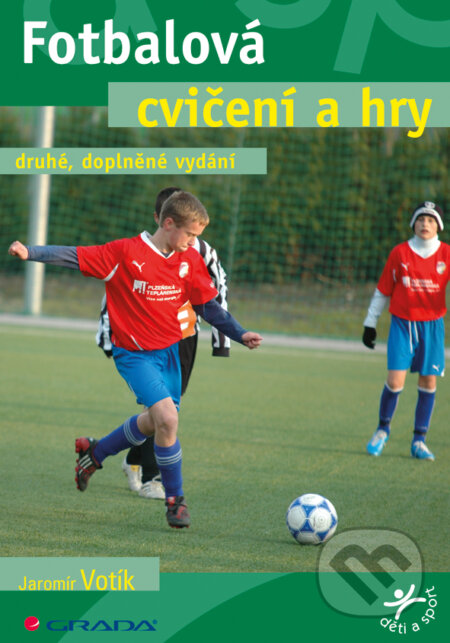 E-kniha: Fotbalová cvičení a hry (Jaromír Votík). Grada, 2011 E-kniha: Fotbalová cvičení a hry (Jaromír Votík). Grada, 2011