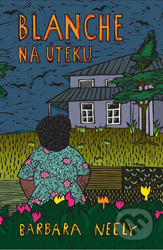 Kniha: Blanche na útěku (Barbara Neely). Pistorius & Olšanská, 2012 Kniha: Blanche na útěku (Barbara Neely). Pistorius & Olšanská, 2012