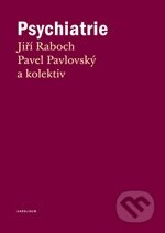 Kniha: Psychiatrie (Jiří Raboch a kolektiv). Karolinum, 2013 Kniha: Psychiatrie (Jiří Raboch a kolektiv). Karolinum, 2013