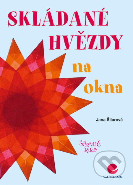 E-kniha: Skládané hvězdy na okna (Jana Šilarová). Grada, 2010 E-kniha: Skládané hvězdy na okna (Jana Šilarová). Grada, 2010