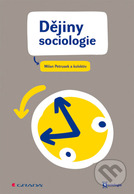 Dějiny sociologie - Milan Petrusek a kol., Grada, 2011