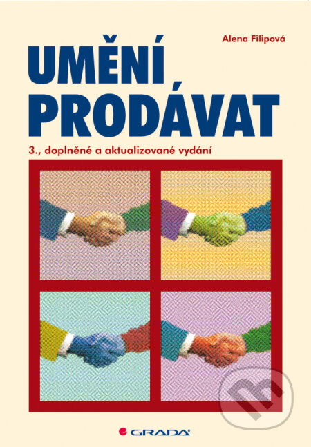 E-kniha: Umění prodávat (Alena Filipová). Grada, 2010 E-kniha: Umění prodávat (Alena Filipová). Grada, 2010