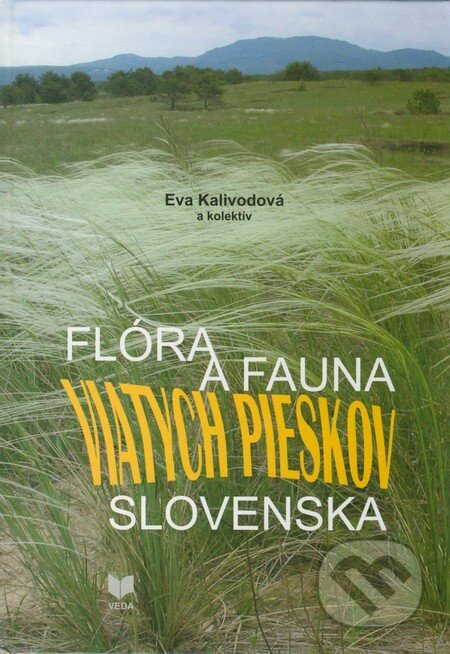 Kniha: Flóra a fauna viatych pieskov Slovenska (Eva Kalivodová a kolektiv). VEDA, 2008 Kniha: Flóra a fauna viatych pieskov Slovenska (Eva Kalivodová a kolektiv). VEDA, 2008