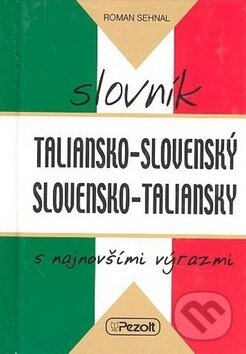 Kniha: Taliansko-slovenský, slovensko-taliansky slovník (Roman Sehnal). Pezolt PVD, 2007 Kniha: Taliansko-slovenský, slovensko-taliansky slovník (Roman Sehnal). Pezolt PVD, 2007