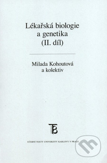 Kniha: Lékařská biologie a genetika II. díl (Drahomíra Křenová a kolektív). Karolinum, 2012 Kniha: Lékařská biologie a genetika II. díl (Drahomíra Křenová a kolektív). Karolinum, 2012