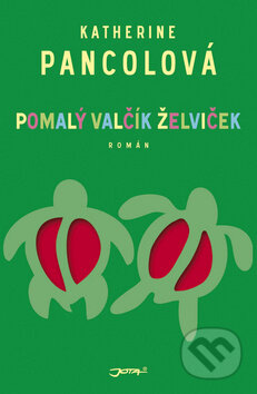 Kniha: Pomalý valčík želviček (Katherine Pancol). Jota, 2012 Kniha: Pomalý valčík želviček (Katherine Pancol). Jota, 2012