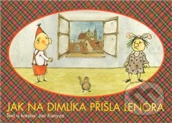 Kniha: Jak na Dimlíka přišla Lenóra (Jan Kanyza). Krásná paní, 2012 Kniha: Jak na Dimlíka přišla Lenóra (Jan Kanyza). Krásná paní, 2012