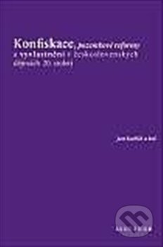 Kniha: Konfiskace, pozemkové reformy a vyvlastnění v československých dějinách 20. století (Jan Kuklík). Auditorium, 2012 Kniha: Konfiskace, pozemkové reformy a vyvlastnění v československých dějinách 20. století (Jan Kuklík). Auditorium, 2012