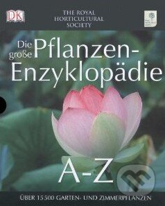Kniha: RHS Die große Pflanzen - Enzyklopädie von A - Z (Dorling Kindersley). Dorling Kindersley, 2010 Kniha: RHS Die große Pflanzen - Enzyklopädie von A - Z (Dorling Kindersley). Dorling Kindersley, 2010