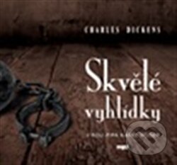 Audiokniha: Skvělé vyhlídky (Charles Dickens). Radioservis, 2012 Audiokniha: Skvělé vyhlídky (Charles Dickens). Radioservis, 2012