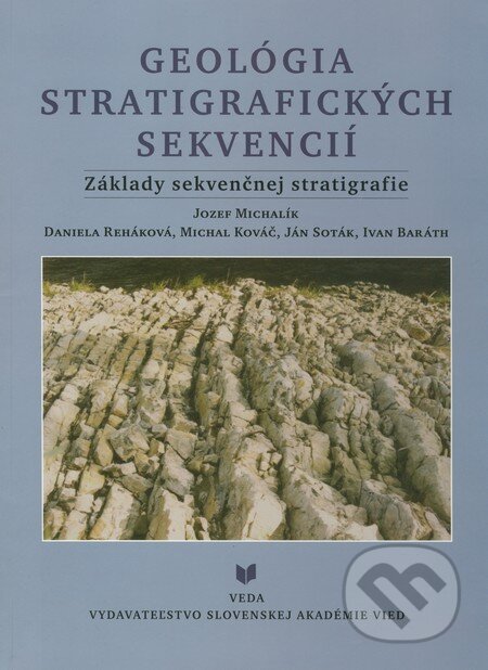 Kniha: Geológia stratigrafických sekvencií (Jozef Michalík a kolektív). VEDA, 1999 Kniha: Geológia stratigrafických sekvencií (Jozef Michalík a kolektív). VEDA, 1999