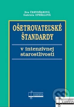 Kniha: Ošetrovateľské štandardy v intenzívnej starostlivosti (Eva Červeňanová a Gabriela Opršalová). Osveta, 2012 Kniha: Ošetrovateľské štandardy v intenzívnej starostlivosti (Eva Červeňanová a Gabriela Opršalová). Osveta, 2012