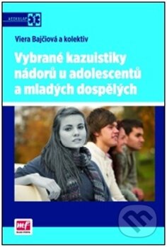 Kniha: Vybrané kazuistiky nádorů u adolescentů a mladých dospělých (Viera Bajčiová). Mladá fronta, 2012 Kniha: Vybrané kazuistiky nádorů u adolescentů a mladých dospělých (Viera Bajčiová). Mladá fronta, 2012