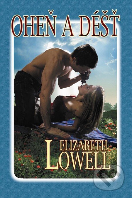 Kniha: Oheň a déšť (Elizabeth Lowell). Baronet, 2012 Kniha: Oheň a déšť (Elizabeth Lowell). Baronet, 2012