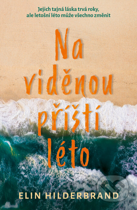 E-kniha: Na viděnou příští léto (Elin Hilderbrand). Red, 2021 E-kniha: Na viděnou příští léto (Elin Hilderbrand). Red, 2021