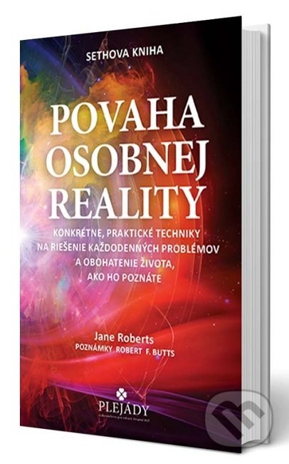 Kniha: Povaha osobnej reality (Jane Roberts). PLEJADY, 2021 Kniha: Povaha osobnej reality (Jane Roberts). PLEJADY, 2021