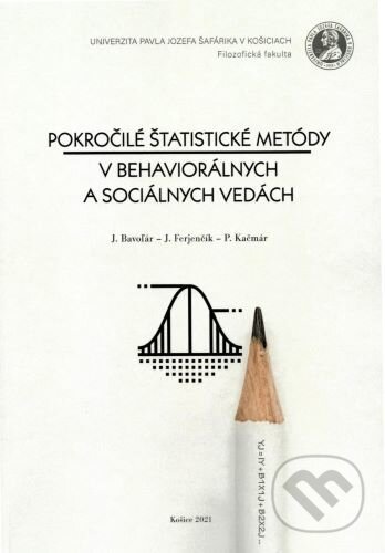 Kniha: Pokročilé štatistické metódy v behaviorálnych a sociálnych vedách (Ján Ferjenčík a Jozef Bavoľár). Univerzita Pavla Jozefa Šafárika v Košiciach, 2021 Kniha: Pokročilé štatistické metódy v behaviorálnych a sociálnych vedách (Ján Ferjenčík a Jozef Bavoľár). Univerzita Pavla Jozefa Šafárika v Košiciach, 2021