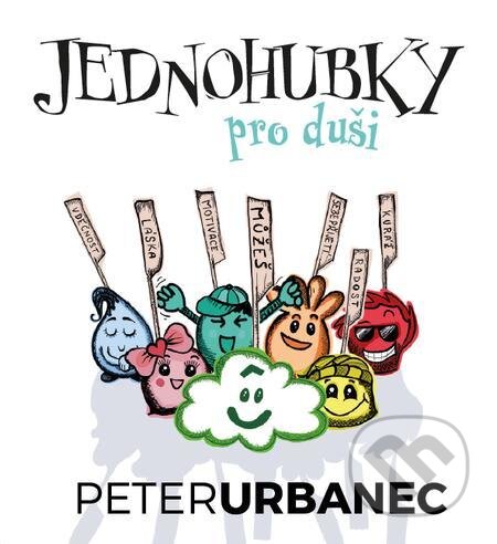 E-kniha: Jednohubky pro duši (Peter Urbanec). Elist E-kniha: Jednohubky pro duši (Peter Urbanec). Elist