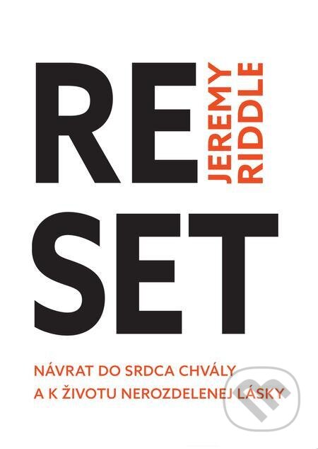 E-kniha: Reset (Jeremy Riddle). Redemptoristi - Slovo medzi nami, 2021 E-kniha: Reset (Jeremy Riddle). Redemptoristi - Slovo medzi nami, 2021